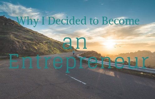 Why I decided to become an entrepreneur